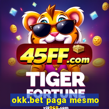 okk.bet paga mesmo